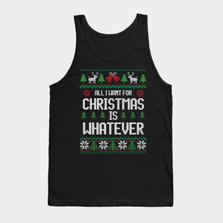 All I Want For Christmas Is Whatever - For Teenagers Tank Top